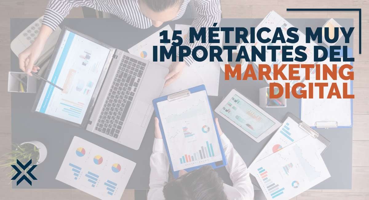 15 métricas muy importantes del Marketing digital