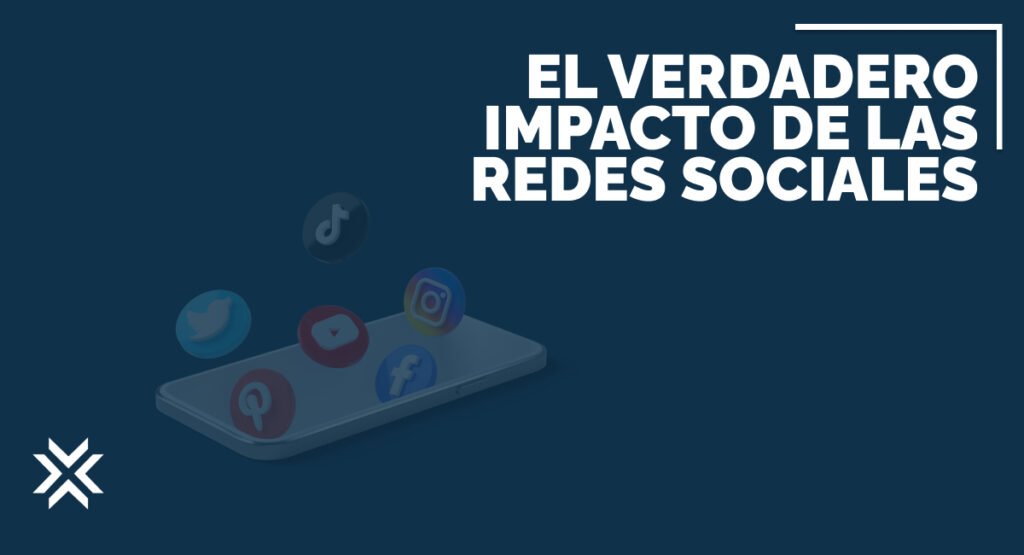 Verdadero impacto de las redes sociales