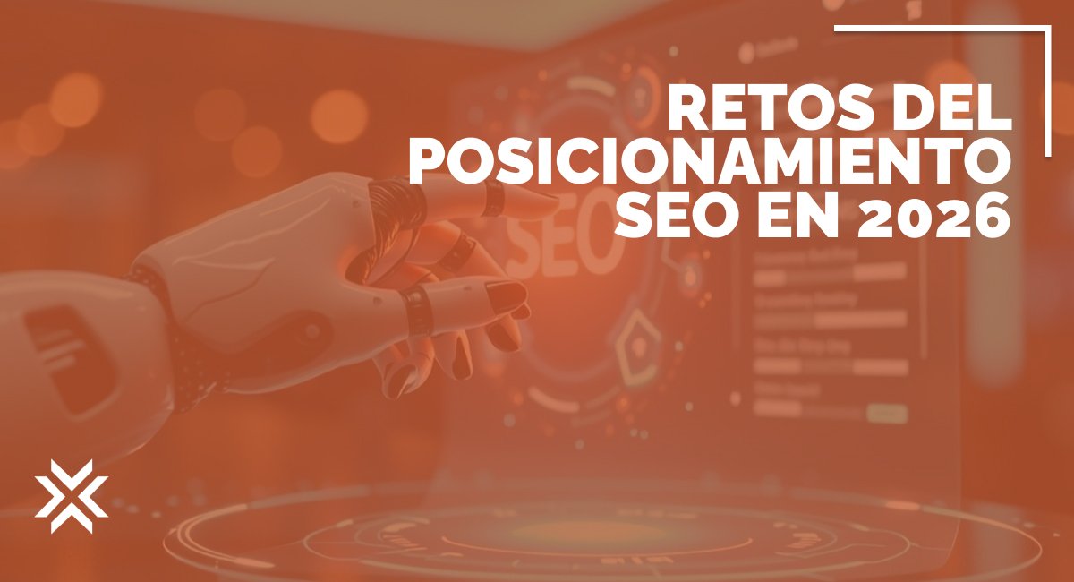 Retos del posicionamiento SEO en 2026